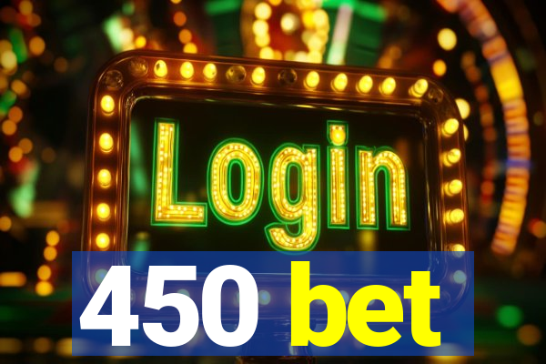 450 bet